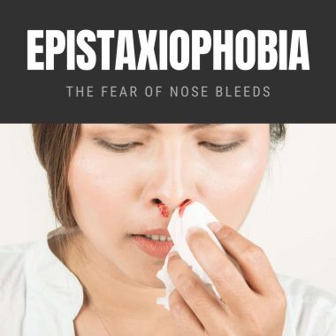 Epistaxiophobia The Fear of Nose Bleeds