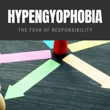 Hypengyophobia The Fear of Responsibility