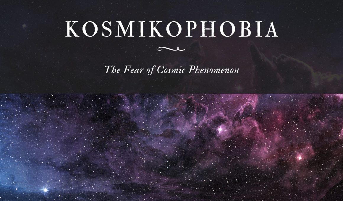 Kosmikophobia The Fear of Cosmic Phenomenon