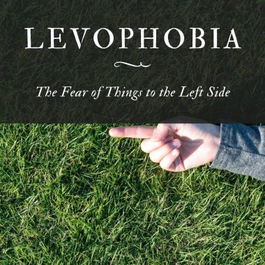 Levophobia: The Fear of Things to the Left Side