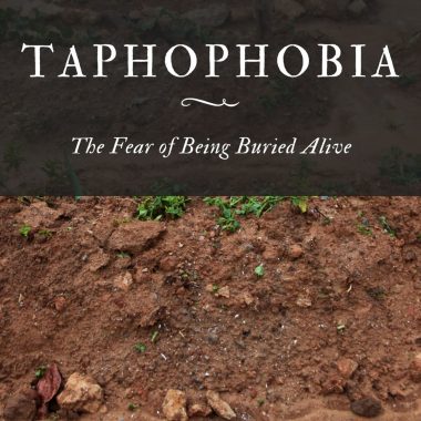 Taphophobia The Fear of Being Buried Alive