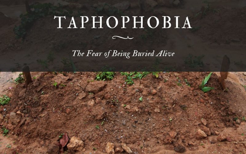 Taphophobia The Fear of Being Buried Alive