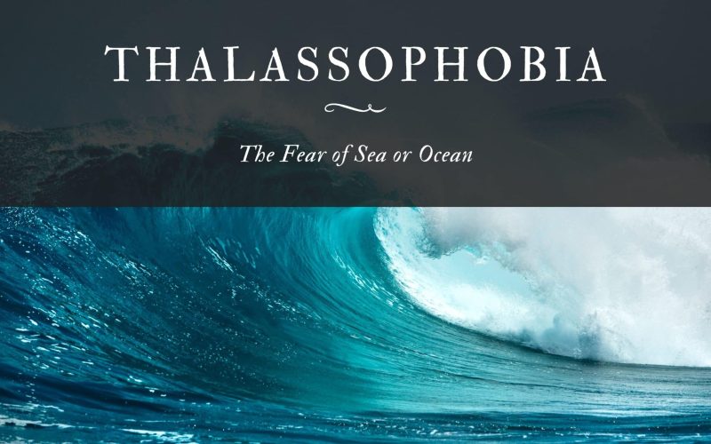 Thalassophobia: The Fear of Sea or Ocean