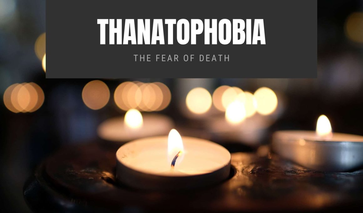 Thanatophobia The Fear of Death