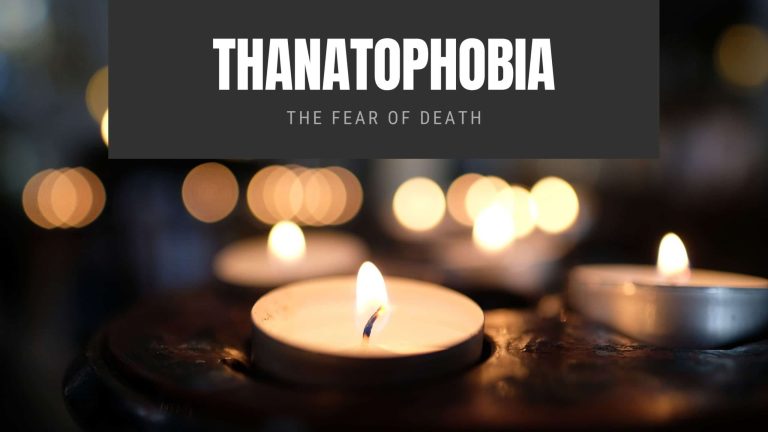 Thanatophobia The Fear of Death