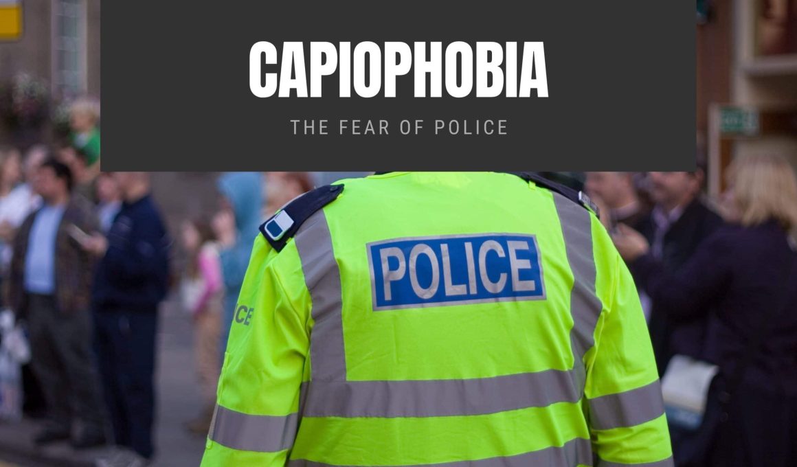 Capiophobia: The Fear of Police