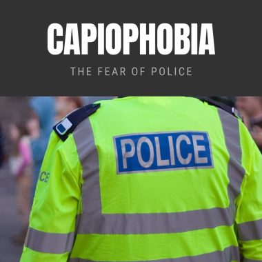 Capiophobia: The Fear of Police