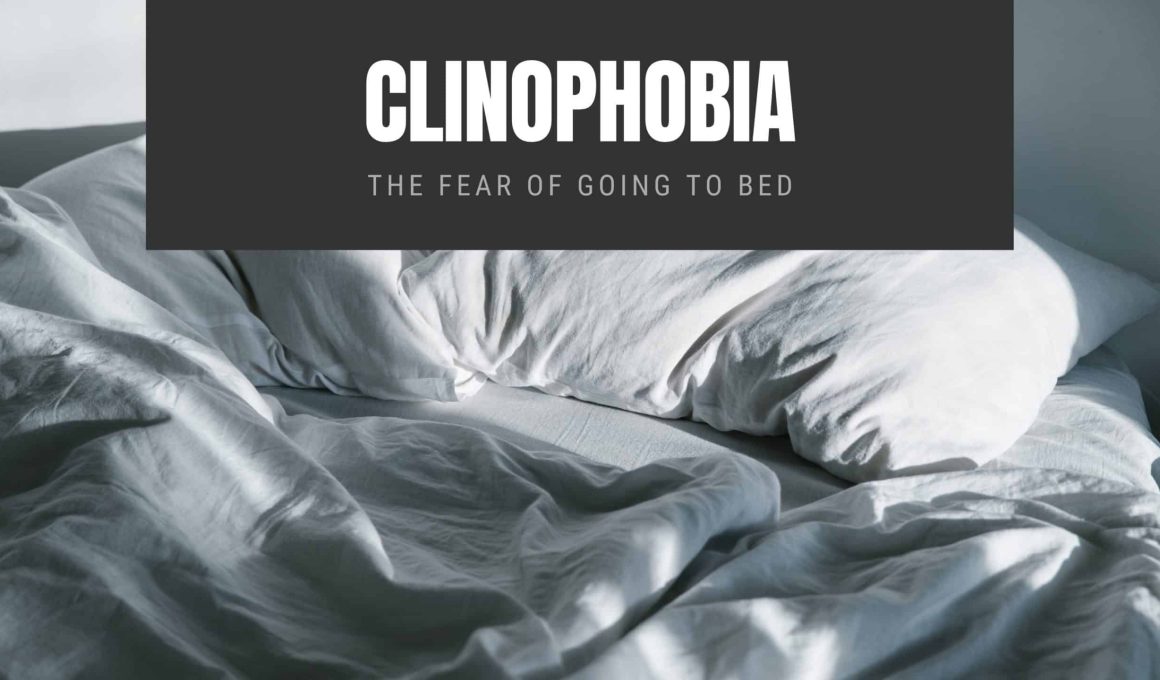 Clinophobia The Fear of Going to Bed