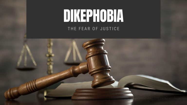 Dikephobia The Fear of Justice