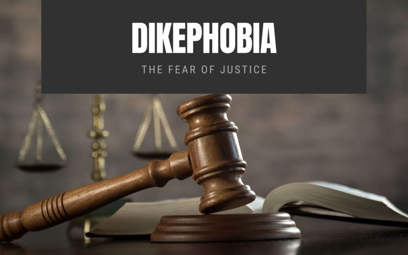 Dikephobia The Fear of Justice