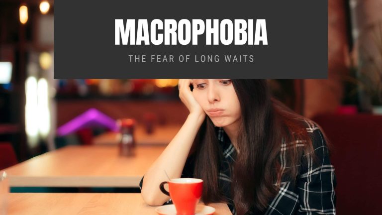 Macrophobia The Fear of Long Waits