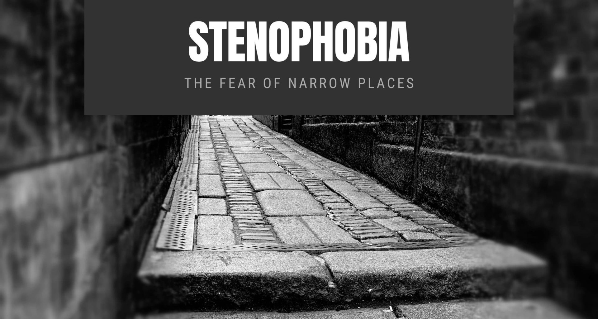 Stenophobia: The Fear of Narrow Places