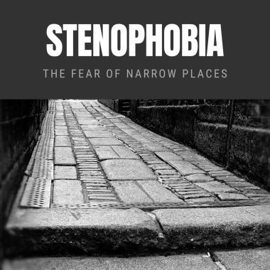 Stenophobia: The Fear of Narrow Places