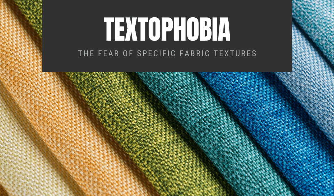 Textophobia: The Fear of Specific Fabric Textures