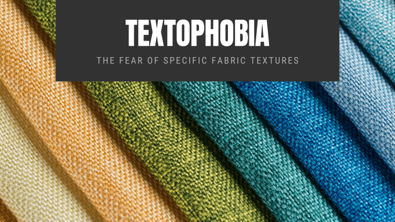 Textophobia: The Fear of Specific Fabric Textures