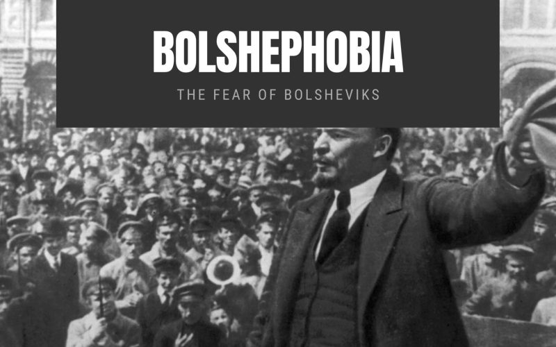 Bolshephobia The Fear of Bolsheviks