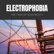 Electrophobia The Fear of Electricity