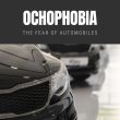 Ochophobia: The Fear of Automobiles