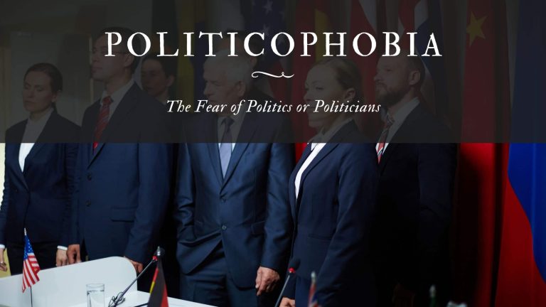 Politicophobia The Fear of Politics or Politicians