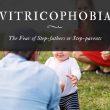 Vitricophobia: The Fear of Step-fathers or Step-parents