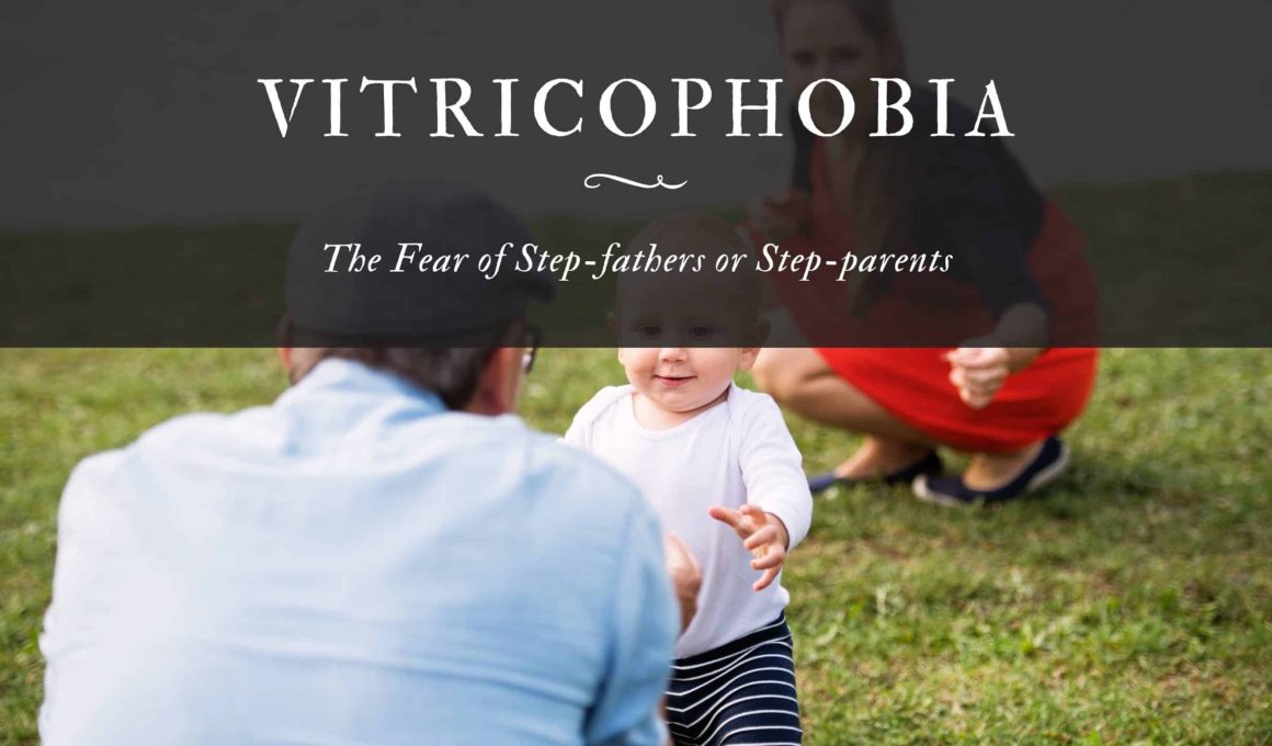 Vitricophobia: The Fear of Step-fathers or Step-parents