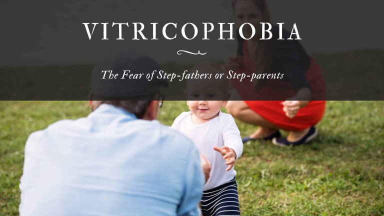 Vitricophobia: The Fear of Step-fathers or Step-parents