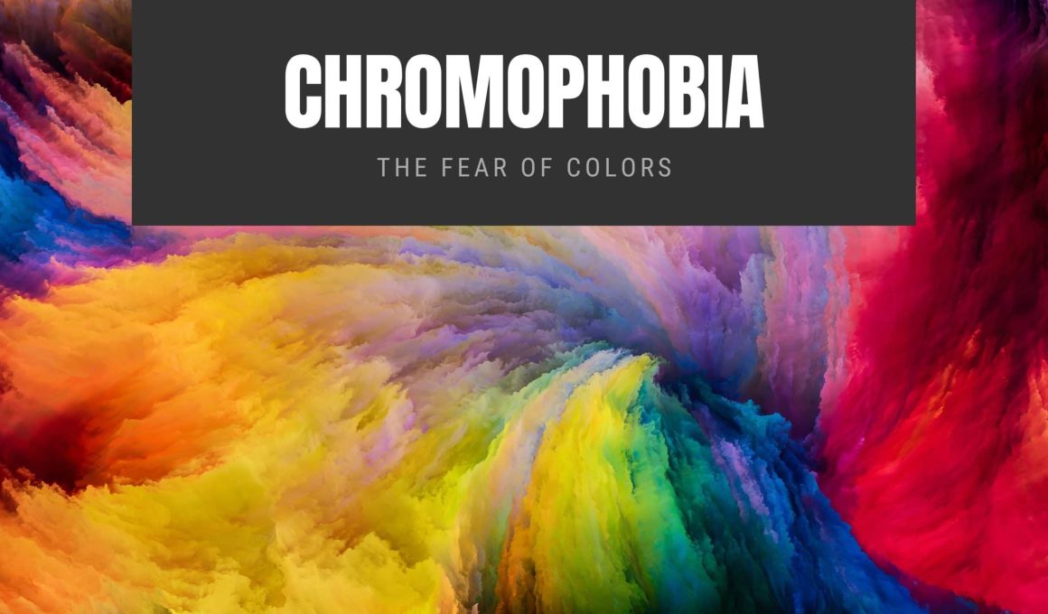 Chromophobia: The Fear of Colors