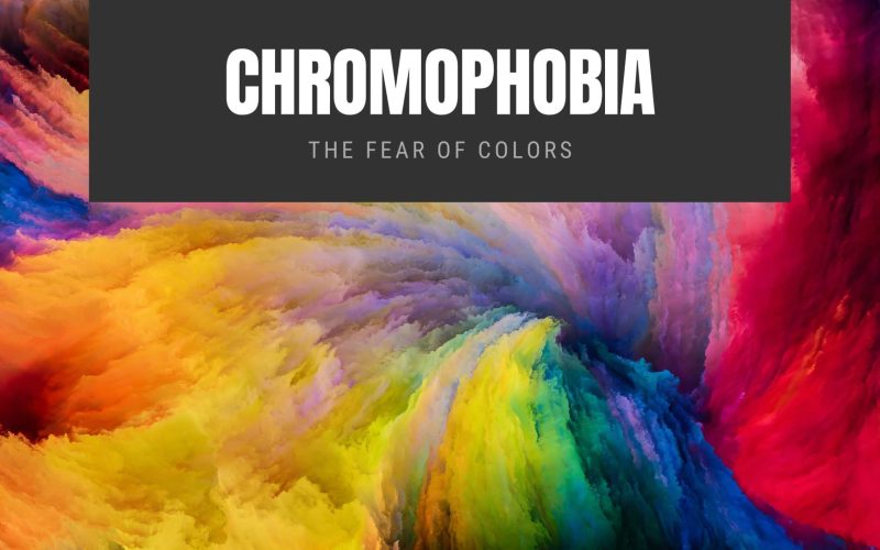 Chromophobia: The Fear of Colors