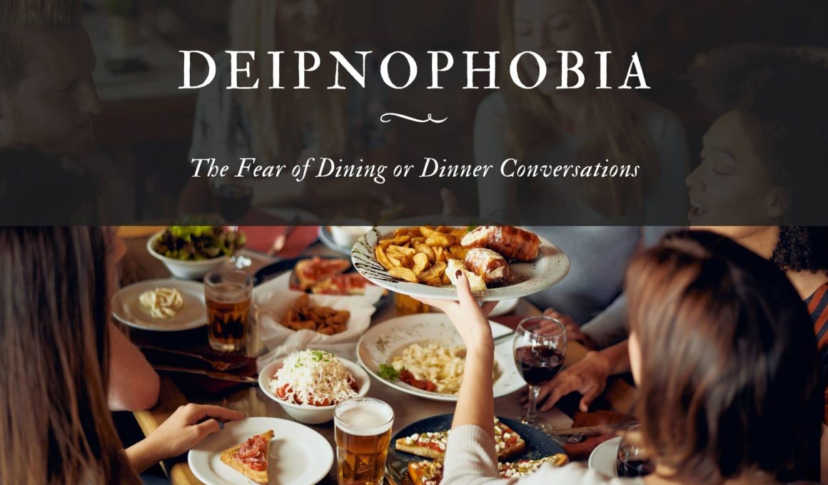 Deipnophobia: The Fear of Dining or Dinner Conversations