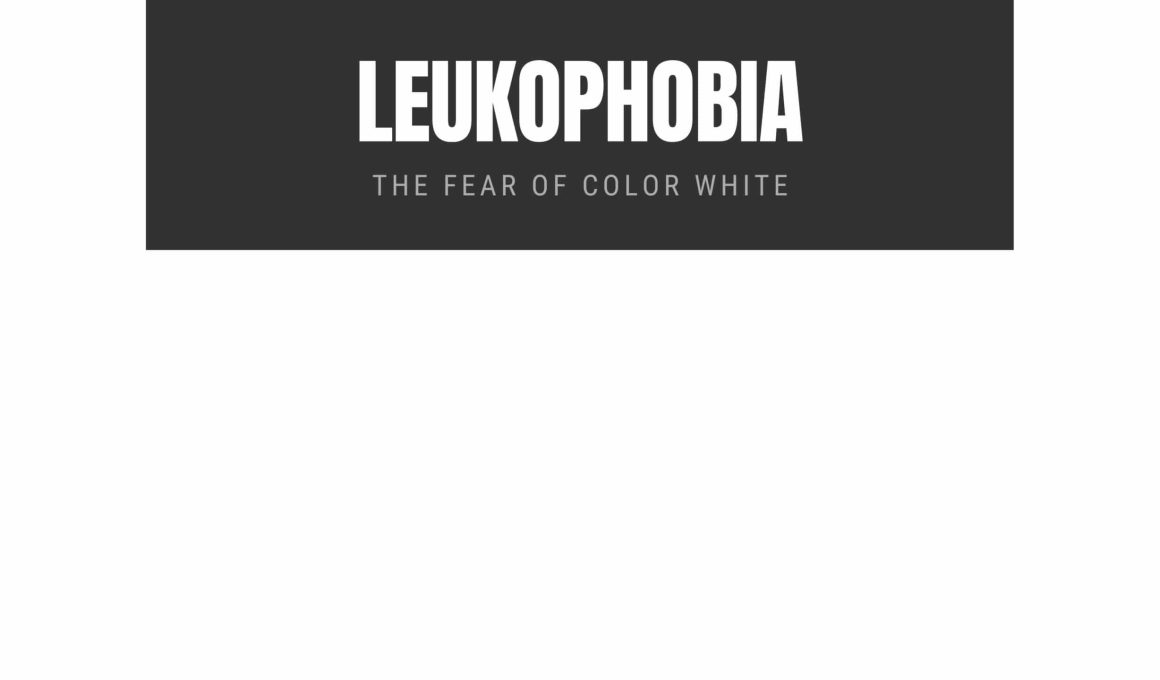 Leukophobia: The Fear of Color White