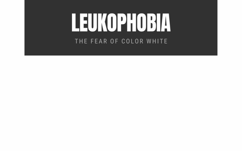 Leukophobia: The Fear of Color White