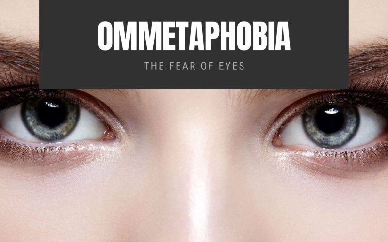 Ommetaphobia: The Fear of Eyes