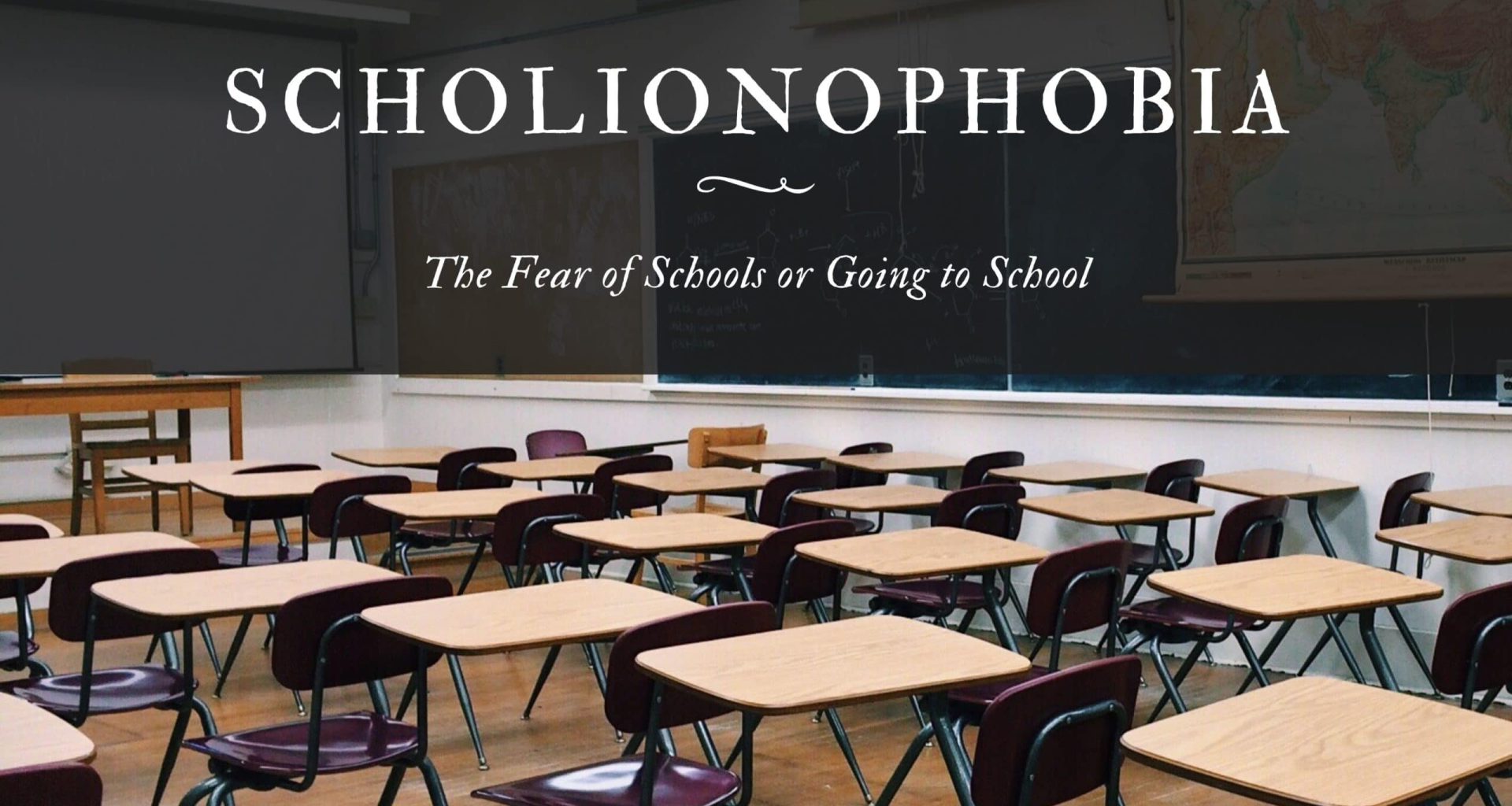 Scholionophobia: The Fear of Schools or Going to School