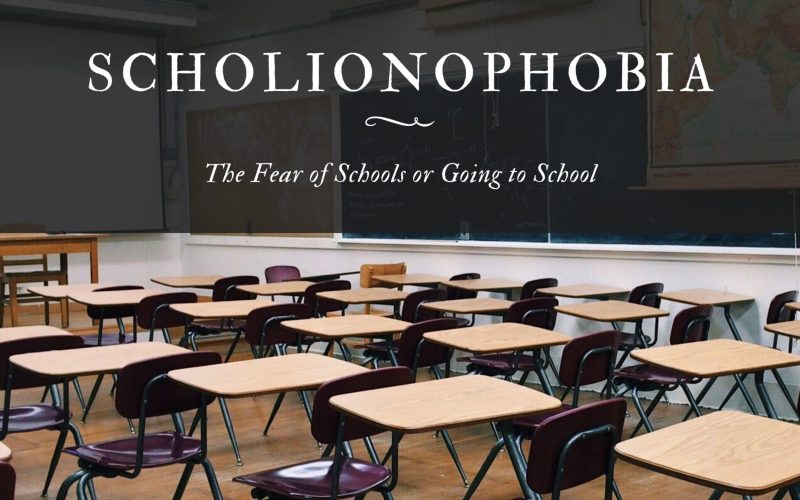 Scholionophobia: The Fear of Schools or Going to School