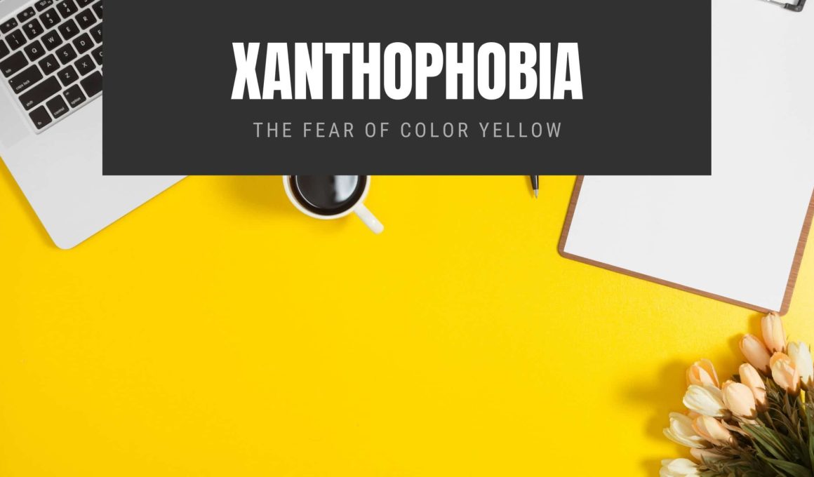 Xanthophobia: The Fear of Color Yellow