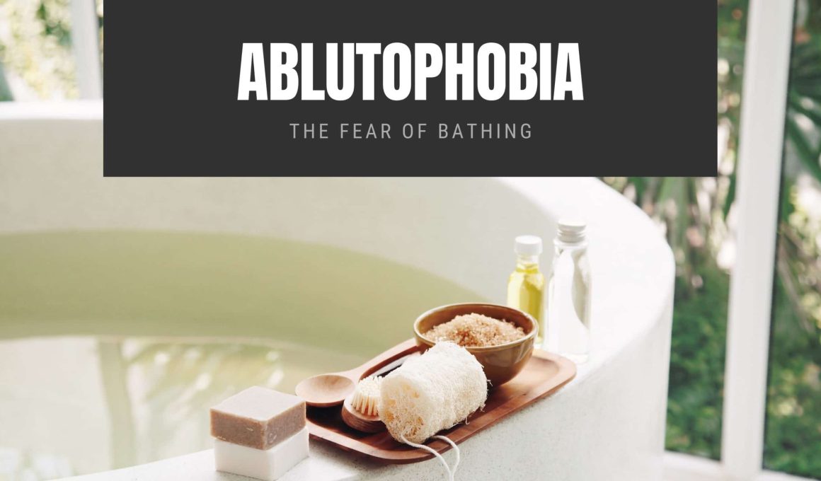 Ablutophobia The Fear of Bathing