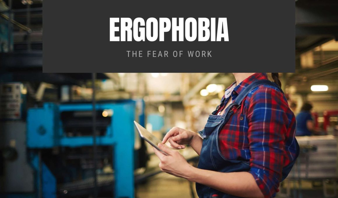 Ergophobia: The Fear of Work