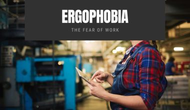 Ergophobia: The Fear of Work