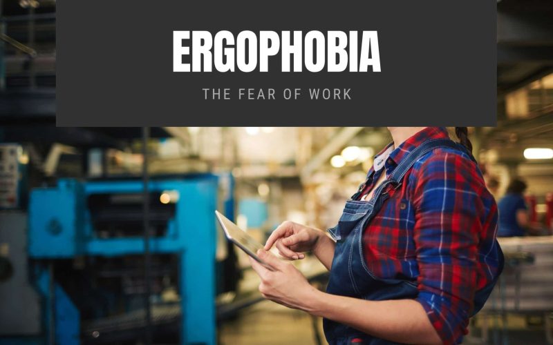 Ergophobia: The Fear of Work