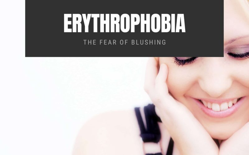 Erythrophobia The Fear of Blushing