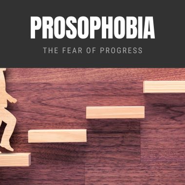 Prosophobia The Fear of Progress