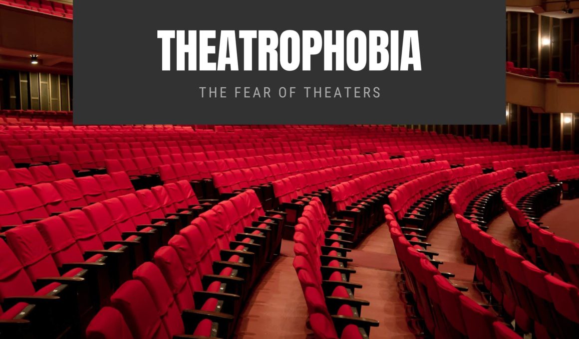 Theatrophobia: The Fear of Theaters