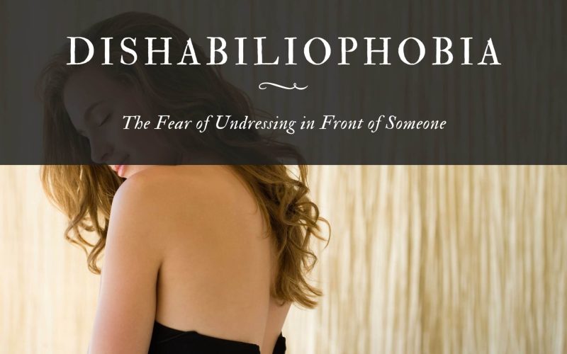 Dishabiliophobia: The Fear of Undressing in Front of Someone