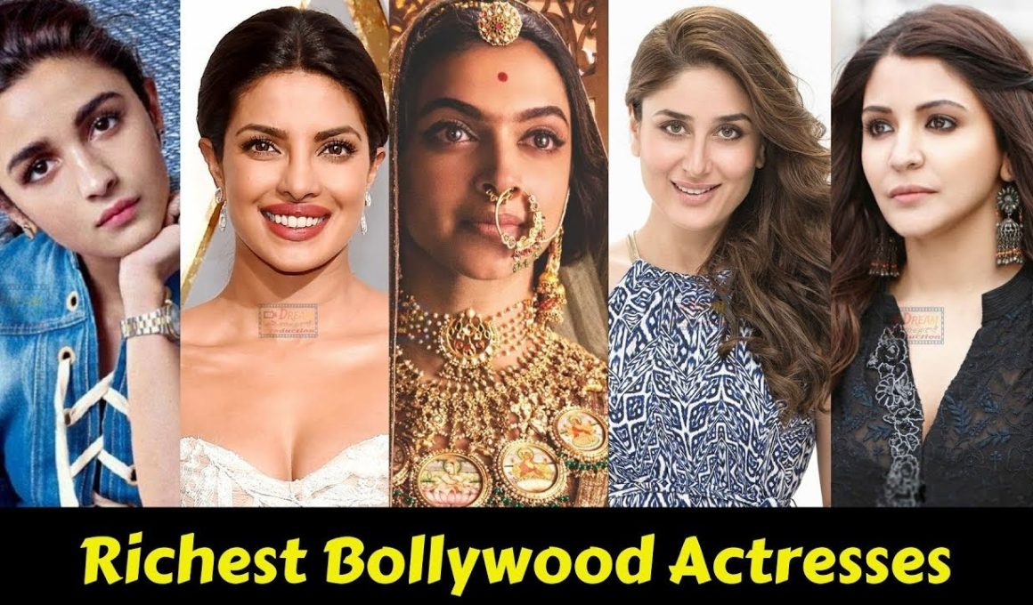 Richest Bollywood Actresses