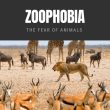 Zoophobia: The Fear of Animals