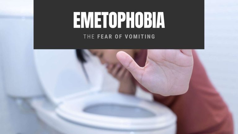 Emetophobia: The Fear of Vomiting