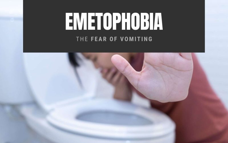 Emetophobia: The Fear of Vomiting
