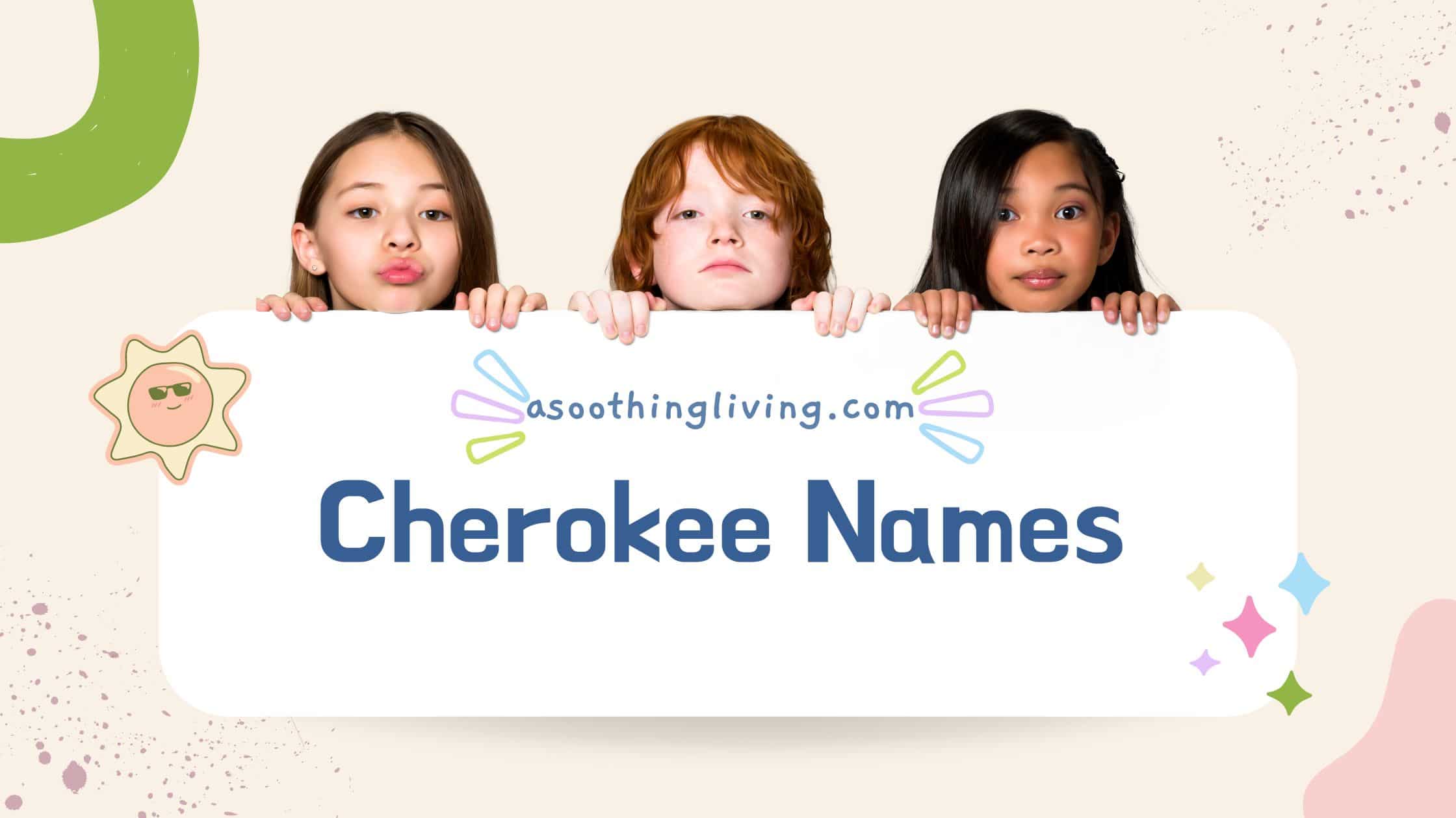 61 Popular Cherokee Names and Their Meanings