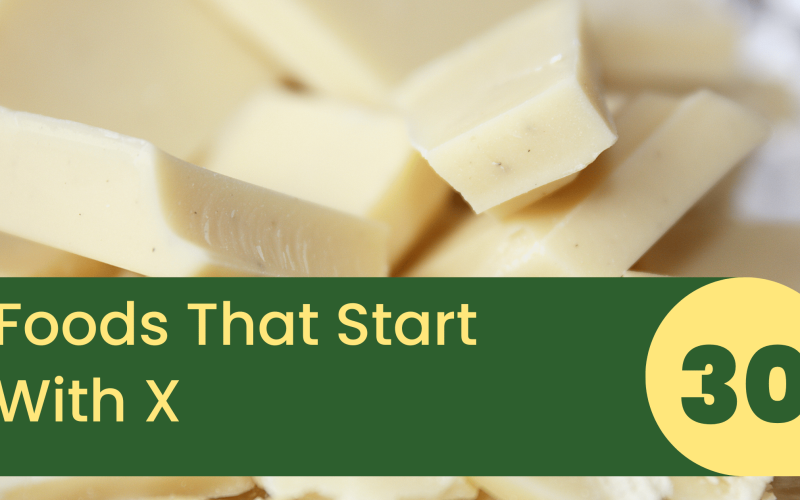 Foods That Start With X