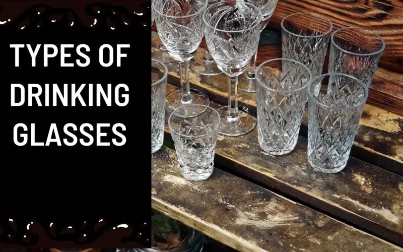 Different Types of Drinking Glasses